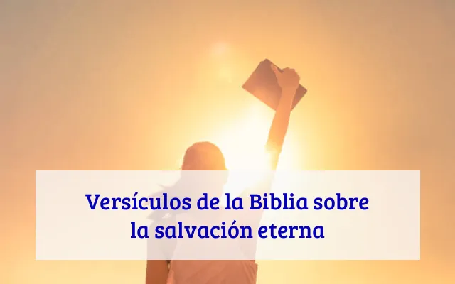 Versículos de la Biblia sobre la salvación eterna