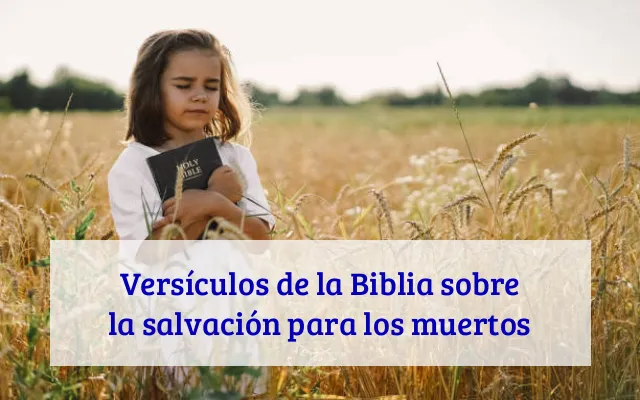 Versículos de la Biblia sobre la salvación para los muertos