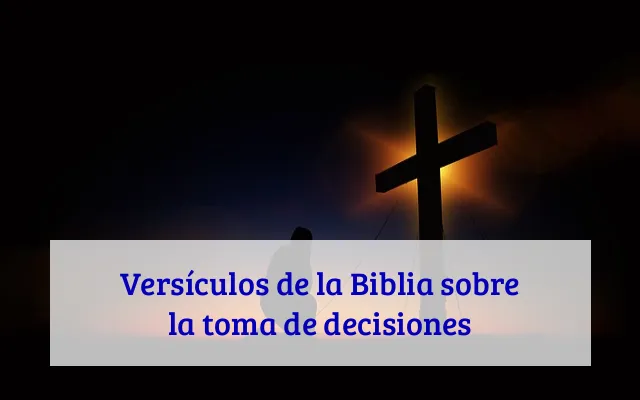 Versículos de la Biblia sobre la toma de decisiones