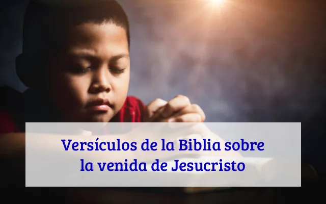 Versículos de la Biblia sobre la venida de Jesucristo