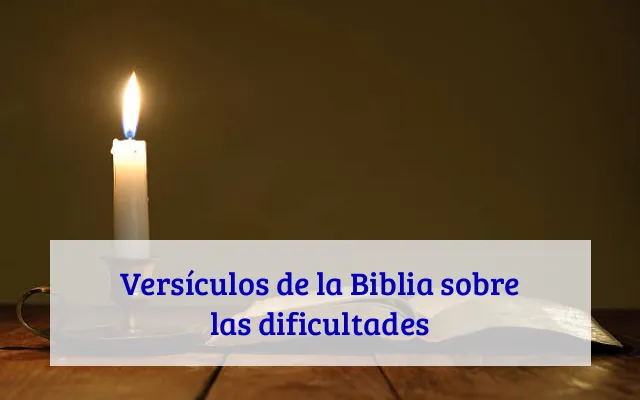 Versículos de la Biblia sobre las dificultades