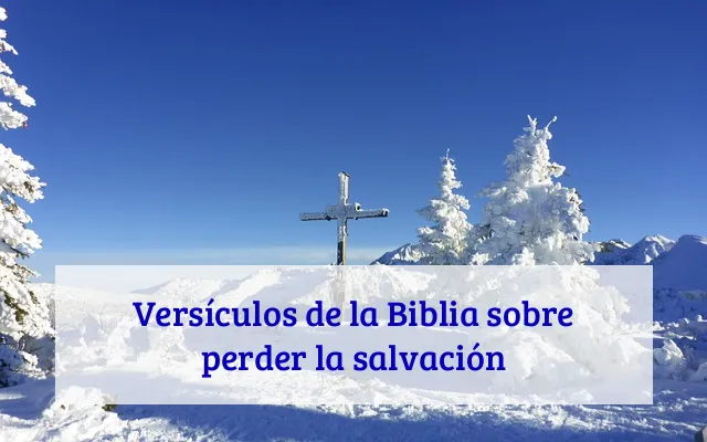 Versículos de la Biblia sobre perder la salvación