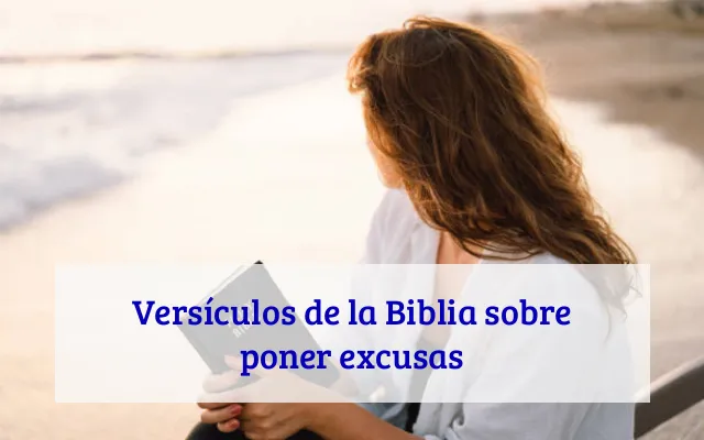 Versículos de la Biblia sobre poner excusas