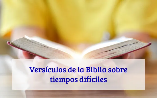 Versículos de la Biblia sobre tiempos difíciles